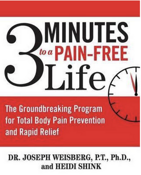 3 Minutes to a Pain-Free Life: The Groundbreaking Program for Total Body Pain Prevention and Rapid Relief