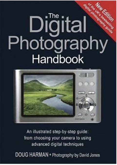 The Digital Photography Handbook: An Illustrated Step-by-step Guide