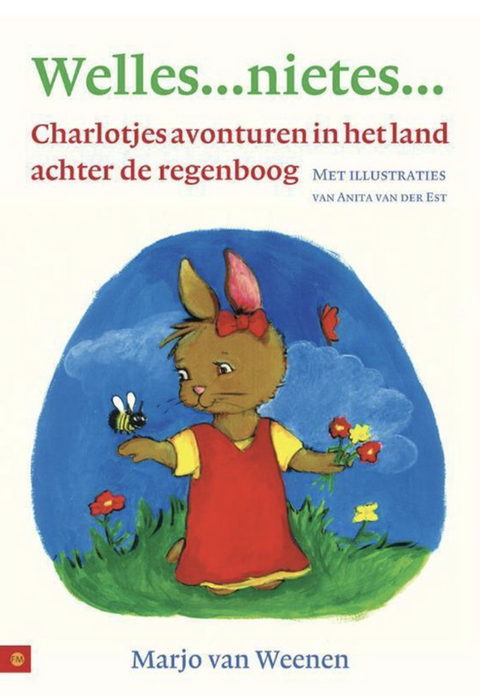 Welles...nietes...: charlotjes avonturen in het land achter de regenboog