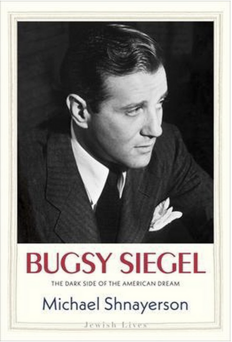 Bugsy Siegel: The Dark Side of the American Dream