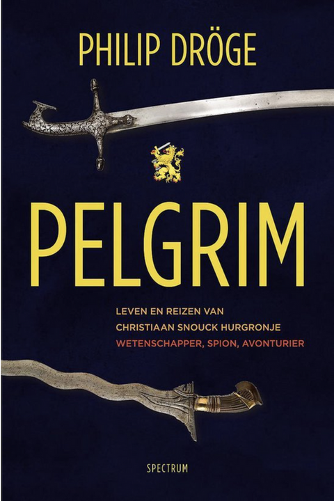 Pelgrim: leven en reizen van Christiaan Snouck Hurgronje