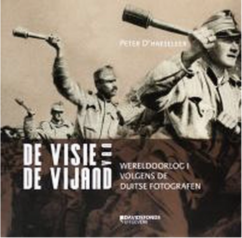 De Visie Van De Vijand: Wereldoorlog I Volgens De Duitse Fotografen