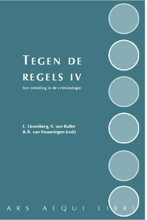 Tegen de regels IV: een inleiding in de criminologie