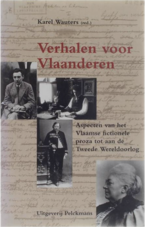 Verhalen voor Vlaanderen: aspecten van het Vlaamse fictionele proza tot aan de Tweede Wereldoorlog : vijftien lezingen