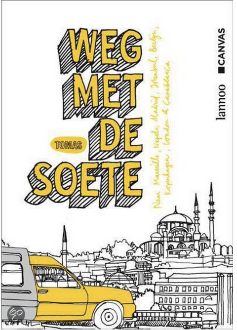 Away with De Soete : à Marseille, Naples, Madrid, Istanbul, Berlin, Copenhague, Londres et Casablanca