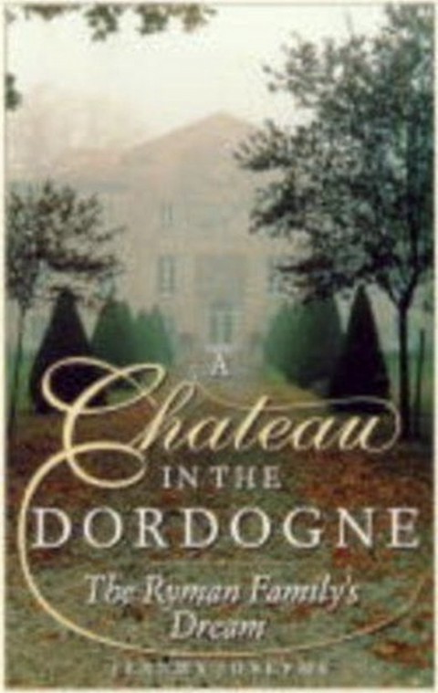 Un château en Dordogne : le rêve de la famille Ryman