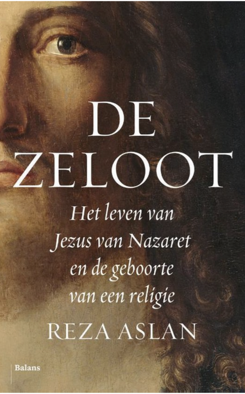 The Zealot: The Life of Jesus of Nazareth and the Birth of a Religion