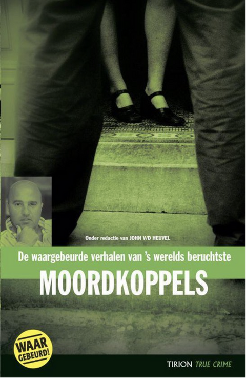 Moordkoppels: de waargebeurde verhalen