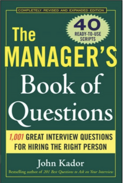 The Manager's Book of Questions: 1001 Great Interview Questions for Hiring the Best Person