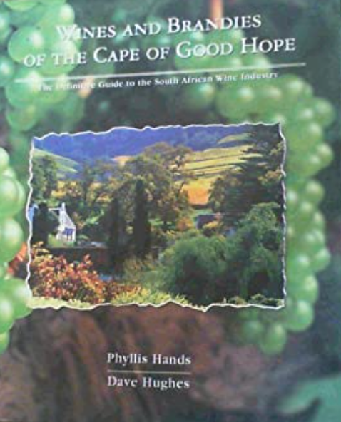 Wines and Brandies of the Cape of Good Hope: The Definitive Guide to the South African Wine Industry