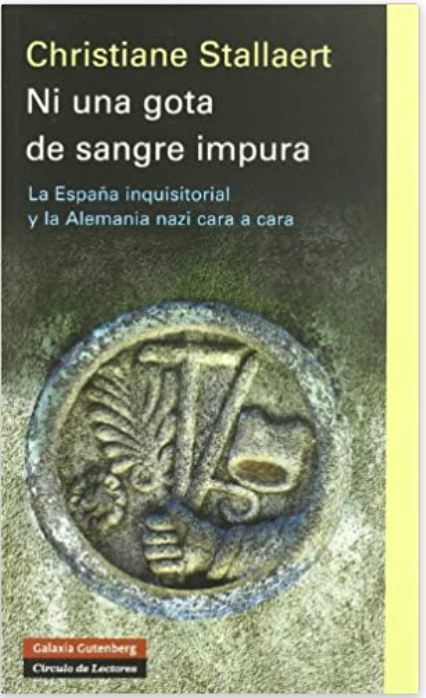 Ni Una Gota De Sangre Impura: La Espana Inquisitorial Y La Alemania Nazi Cara a Cara