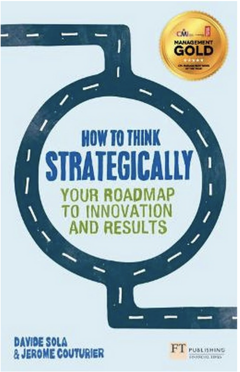 How To Think Strategically: Your Roadmap to Innovation and Results