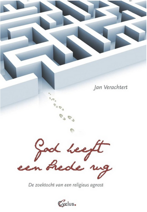 God Heeft Een Brede Rug: De zoektocht van een religieus agnost