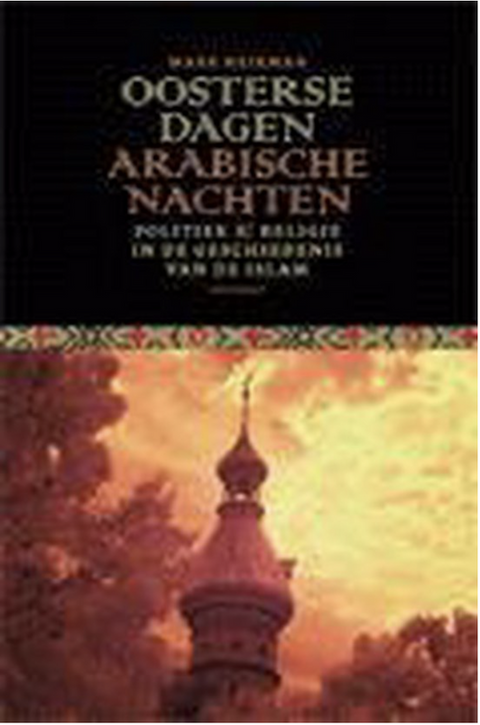 Eastern Days Arabian Nights: Politics and Religion in the History of Islam