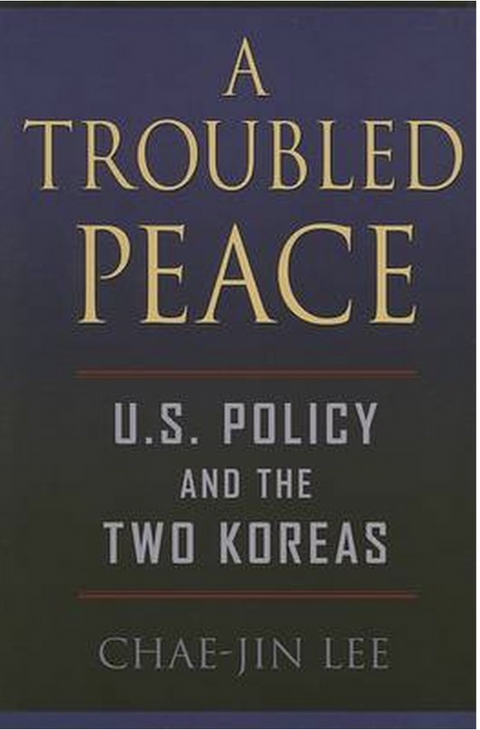 A Troubled Peace: US Policy and the Two Koreas