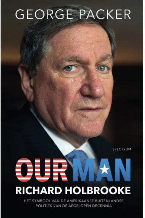 Our Man: 
Richard Holbrooke - het symbool van de Amerikaanse buitenlandse politiek van de afgelopen decennia