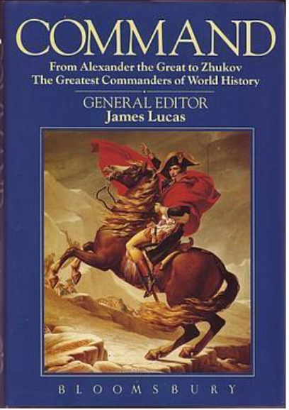 Command from Alexander the Great to Zhukov: The Greatest Commanders of World History