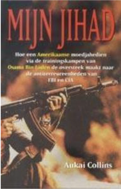 My Jihad: How an American Mujahideen Made the Crossover from Osama Bin Laden's Training Camps to the FBI and CIA's Counterterrorism Units