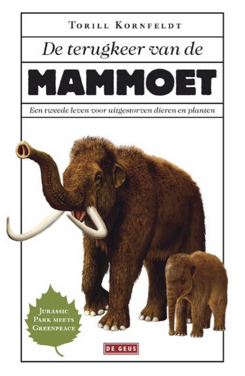 The Return of the Mammoth: A Second Life for Extinct Animals and Plants