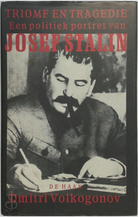 Triomf en tragedie: een politiek portret van Josef Stalin