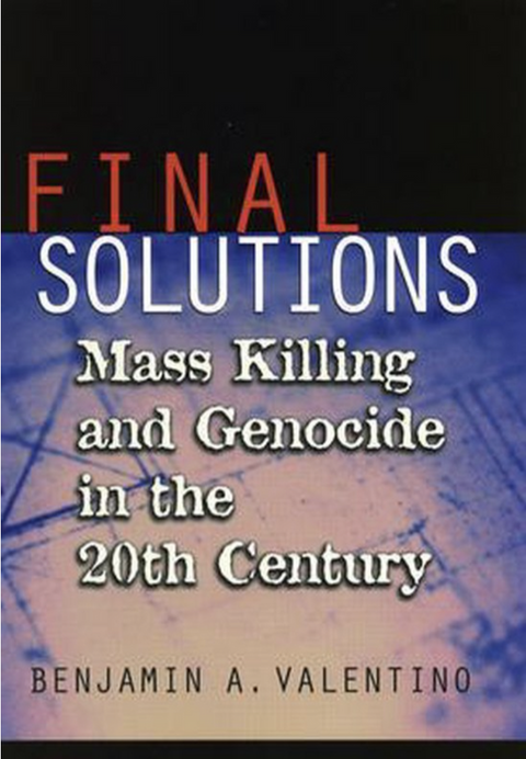 Final Solutions: Mass Killing and Genocide in the 20th Century