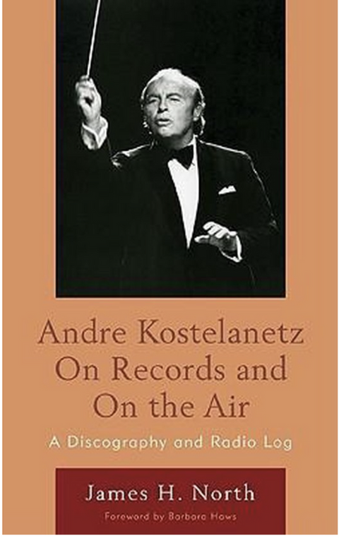 Andre Kostelanetz on Records and on the Air: A Discography and Radio Log