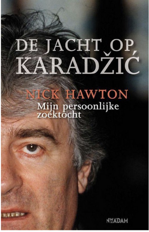 The Hunt for Karadzic: A Journalist's Quest to Outsmart the Secret Service