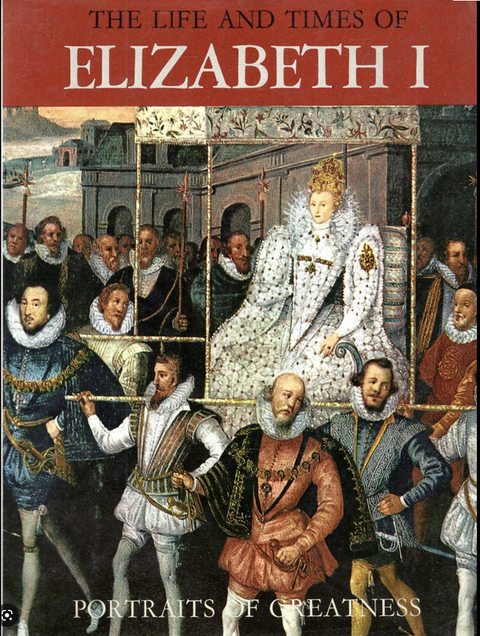 The life and times of Elizabeth I