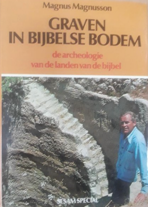 Digging in Biblical Soil: The Archaeology of the Lands of the Bible