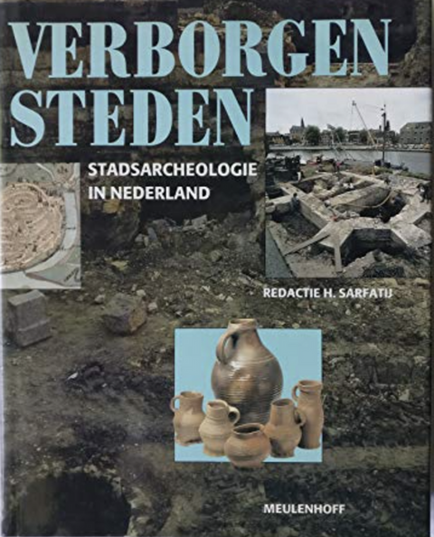 Hidden cities: urban archaeology in the Netherlands