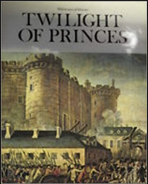 Twilight of Princes: Vol 4 1601-1789