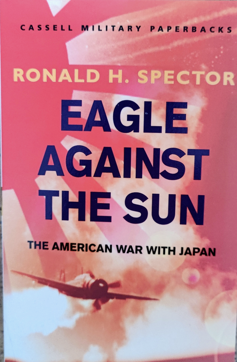 Eagle Against the Sun: The American War with Japan