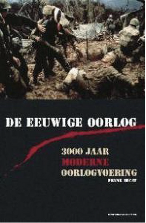 Eeuwige Oorlog: 3000 jaar moderne oorlogvoering