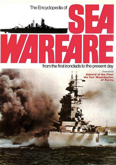 The Encyclopedia of Sea Warfare: From the First Ironclads to the Present Day