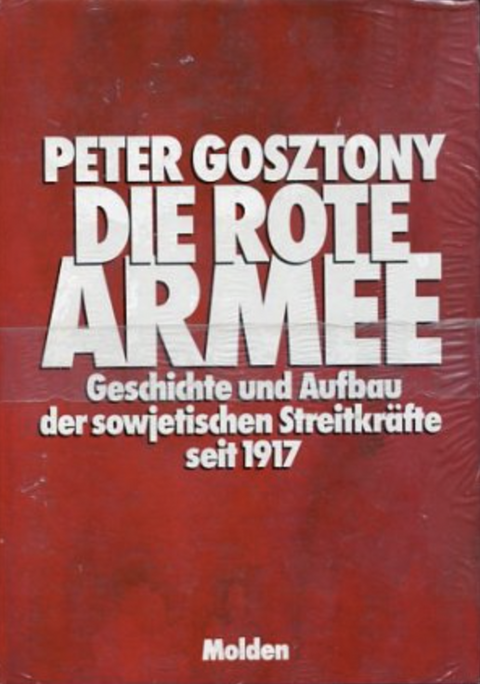 Die Rote Armee: Geschichte und Aufbau der sowjetischen Streitkräfte seit 1917