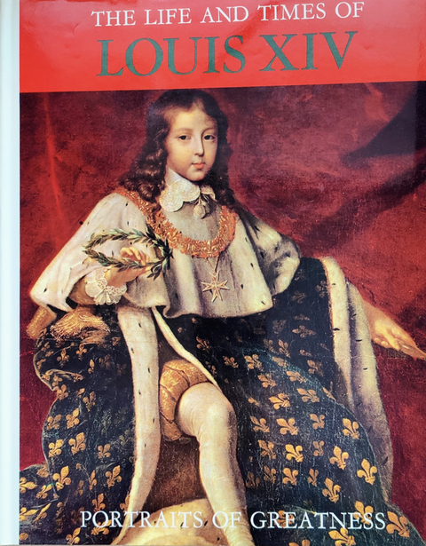 The life and times of Louis XIV