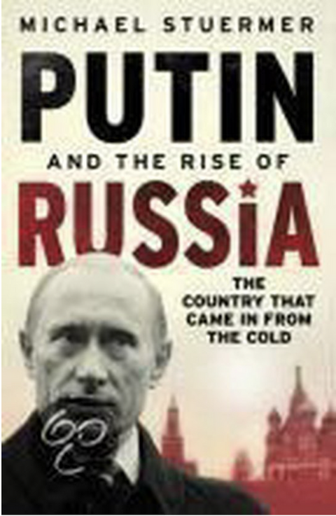 Putin And The Rise Of Russia: The Country That Came In From The Cold