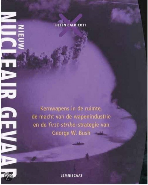 Nouveau danger nucléaire : les armes nucléaires dans l'espace, la puissance de l'industrie de l'armement et la stratégie de la première frappe de George W. Bush