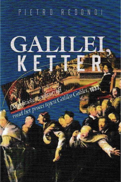 Galilée, hérétique : la lutte pour le pouvoir politique autour du procès de Galilée Galilée 1633