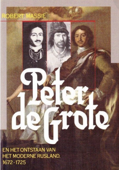 Peter de Grote: Het onstaan van het moderne Rusland 1672-1725