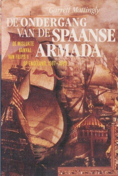 La disparition de l'Armada espagnole : l'attaque ratée de Philippe II contre l'Angleterre, 1587-1589