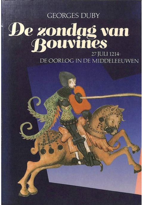 Dimanche de Bouvines : 27 juillet 1214 : la guerre au Moyen Âge