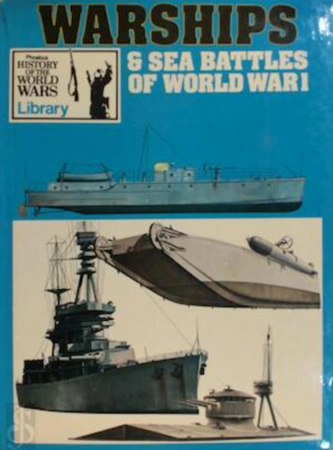 Warships and Sea Battles of World War I