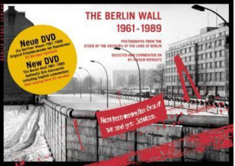 Le mur de Berlin 1961-1989 / Avec DVD : Photographies du fonds du Landesarchiv Berlin,BRsélectionnées et commentées par Volker Viergutz