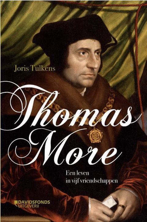 Thomas More: een leven in vijf vriendschappen