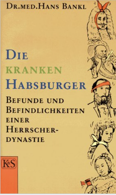 The sick Habsburgs: the foundation and conclusion of a Herrscher dynasty