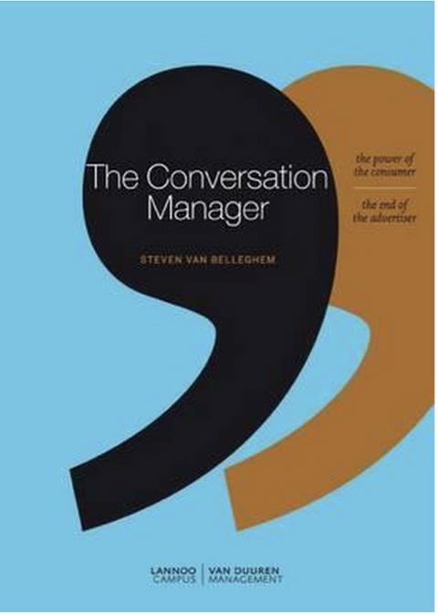 The Conversation Manager: The Power Of The Modern Consumer. The End Of The Traditional Advertiser