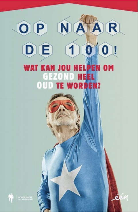 Op naar de 100!: Wat kan jou helpen om gezond heel oud te worden?