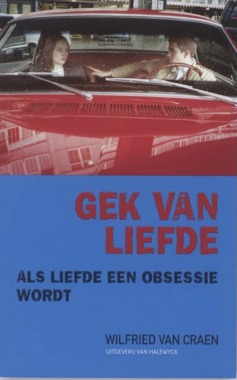 Gek van liefde: als liefde een obsessie wordt