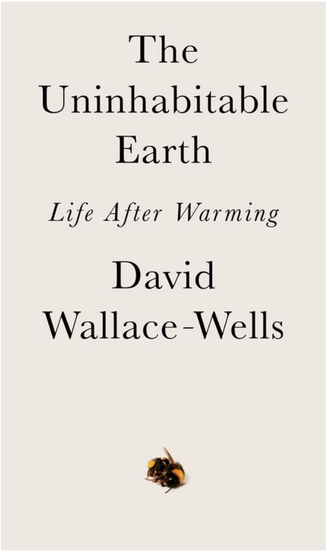 The Uninhabitable Earth: Life After Warming